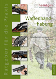  - Praxisbroschüre Waffenhandhabung - Sicherheit im Umgang mit Waffen
