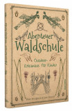  - Abenteuer Waldschule - Outdoor-Erlebnisse für Kinder