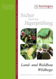  - Sicher durch die Jägerprüfung - Arbeitsblätter Land- und Waldbau, Wildhege